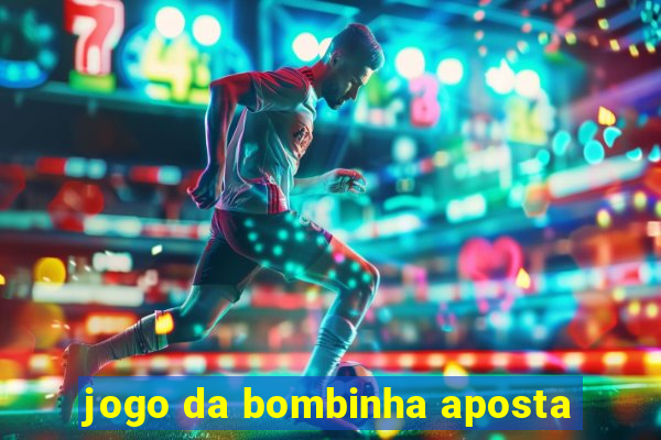 jogo da bombinha aposta